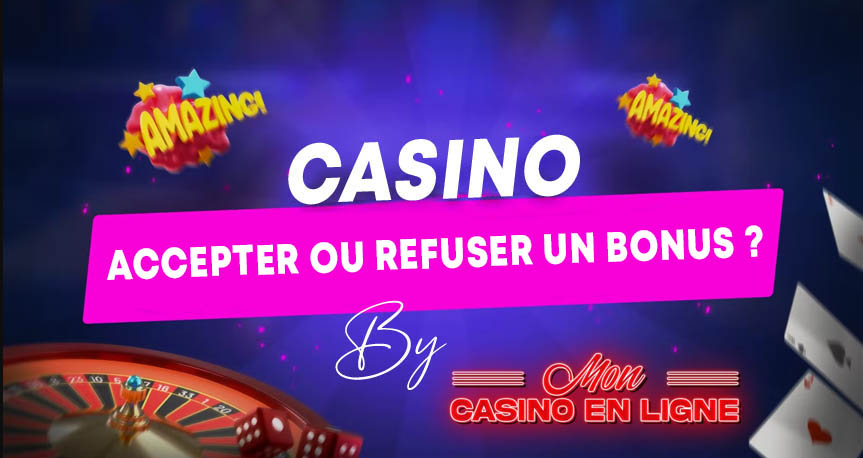 Faut-il accepter ou refuser un bonus au casino ?